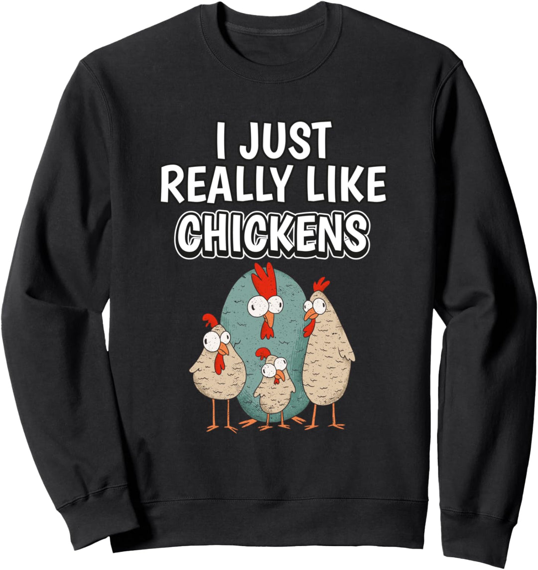I Just Really Like Chickens Kleidung Spruch Huhn Sweatshirt