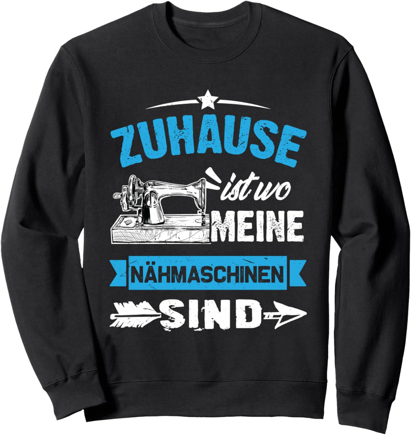 Zuhause Ist Wo Meine Nähmaschinen Sind Geschenk Nähen Sweatshirt