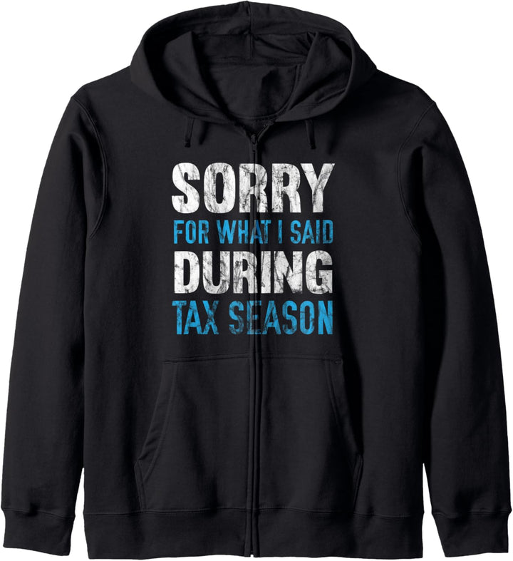 Sorry For What I Said During Tax Season Kapuzenjacke