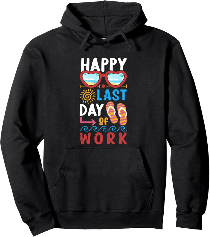 Glücklicher letzter Arbeitstag - lustiger Ruhestand Pullover Hoodie