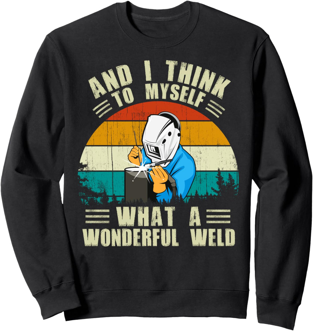 Vintage Retro Style I Think To Myself What A Wonderful Weld Sweatshirt