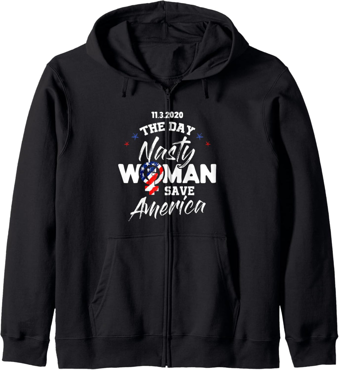 11.3.2020 - The Day Nasty Woman Save America - Funny Saying Kapuzenjacke