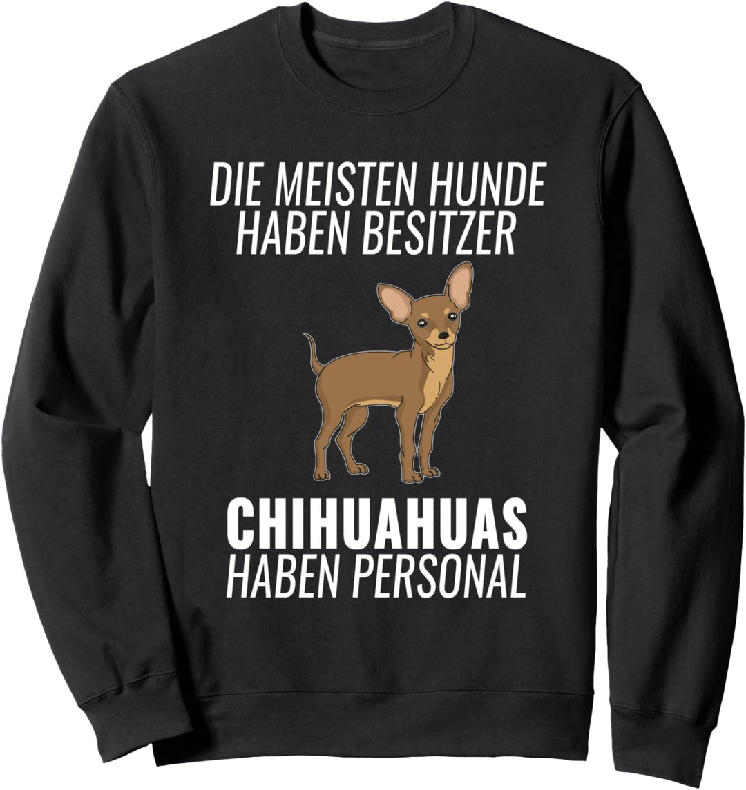 Lustiges Chihuahua Personal Hundehalter Geschenk Hund Sweatshirt