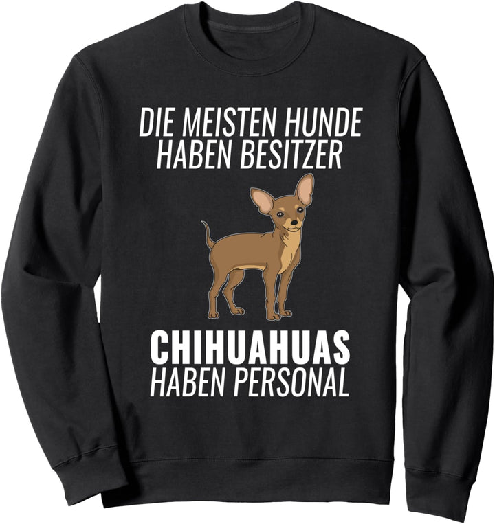 Lustiges Chihuahua Personal Hundehalter Geschenk Hund Sweatshirt