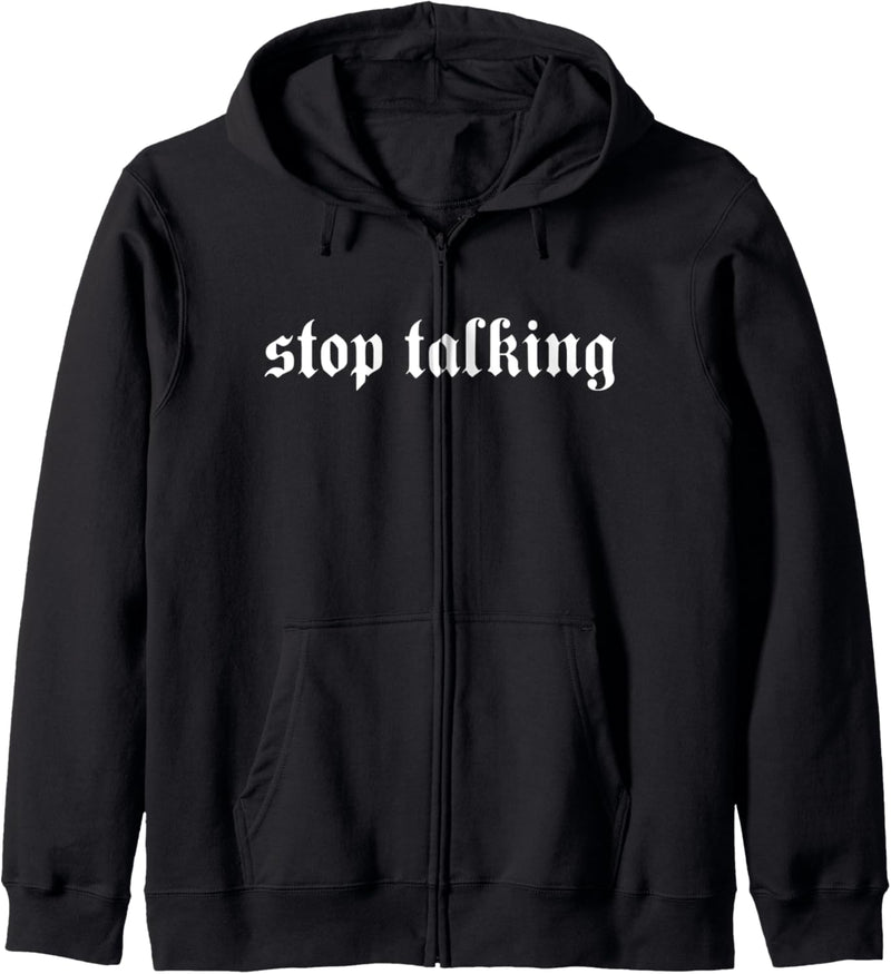 Stop Talking Aesthetic Grunge Gothic Goth Aesthetic Schrift Kapuzenjacke