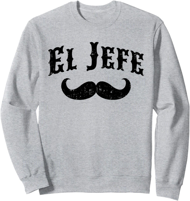 El Jefe The Boss in Spanisch Lustiger Schnurrbart Sweatshirt
