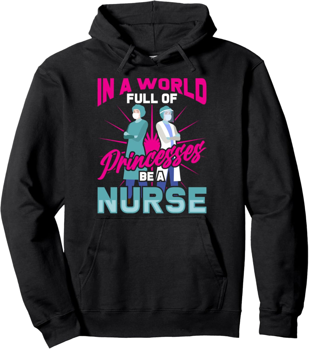 In einer Welt voller Prinzessinnen sei eine Krankenschwester Pullover Hoodie