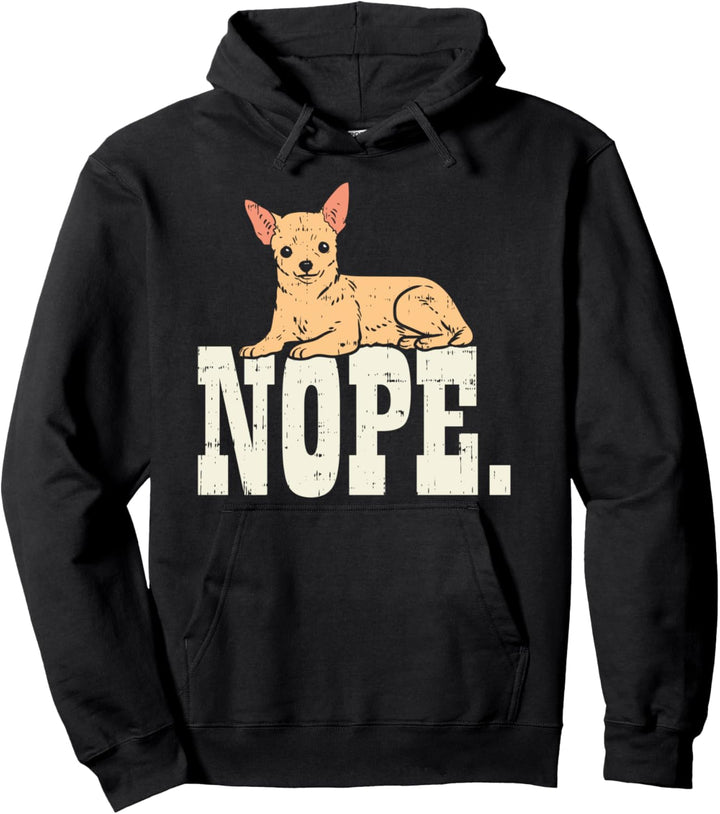 Nope Lazy Chihuahua Chiwawa Animal Pet Dog Lover Owner Gift Pullover Hoodie
