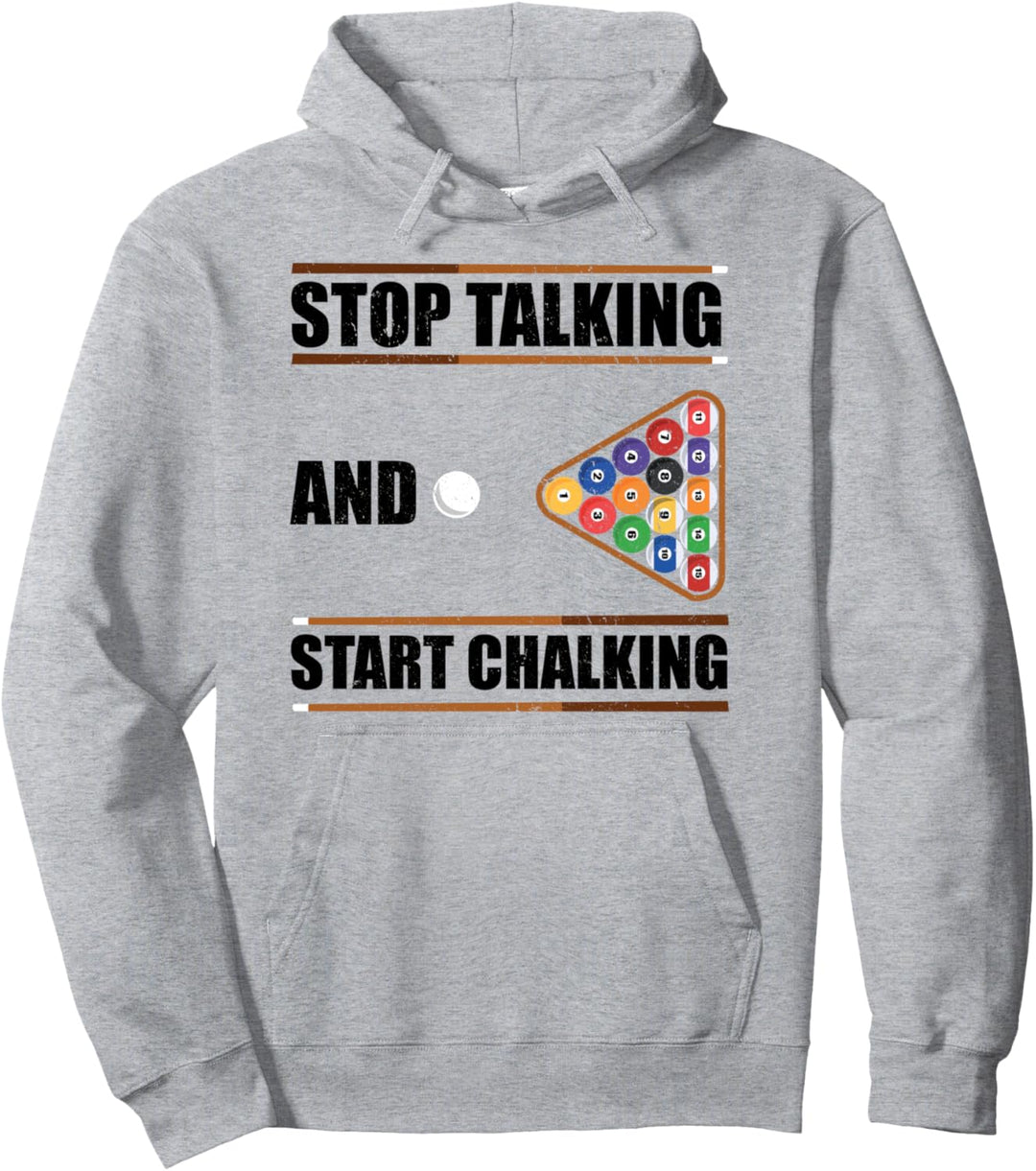 Hören Sie auf zu sprechen und beginnen Sie zu kreiden – Billard Pullover Hoodie