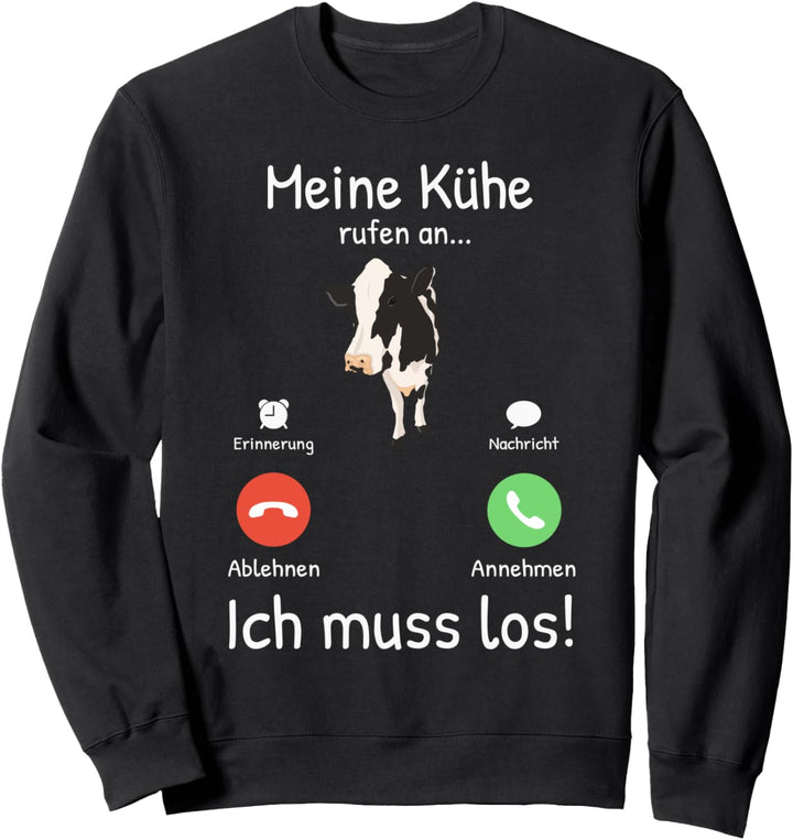 Meine Kühe rufen an Bauer Landwirt Tiere Rinder Sweatshirt