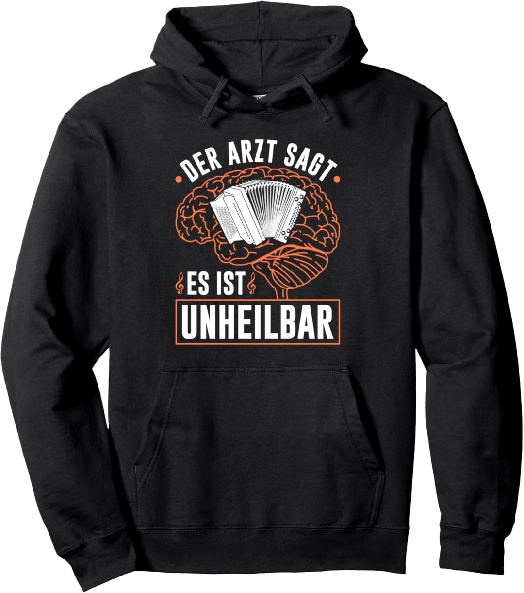 Der Arzt Sagt Es Ist Unheilbar Quetschn Steirische Harmonika Pullover Hoodie
