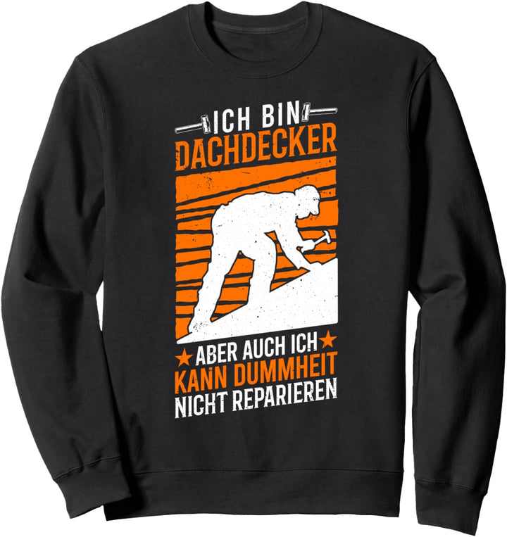 Dachdecker Hausbau Dach Decken Dachziegel Sweatshirt