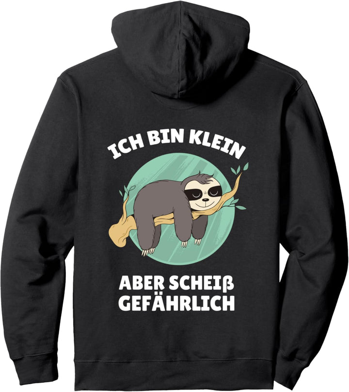 Faultier - Spruch Motiv Ich bin Klein aber scheiss gefährlich Pullover Hoodie
