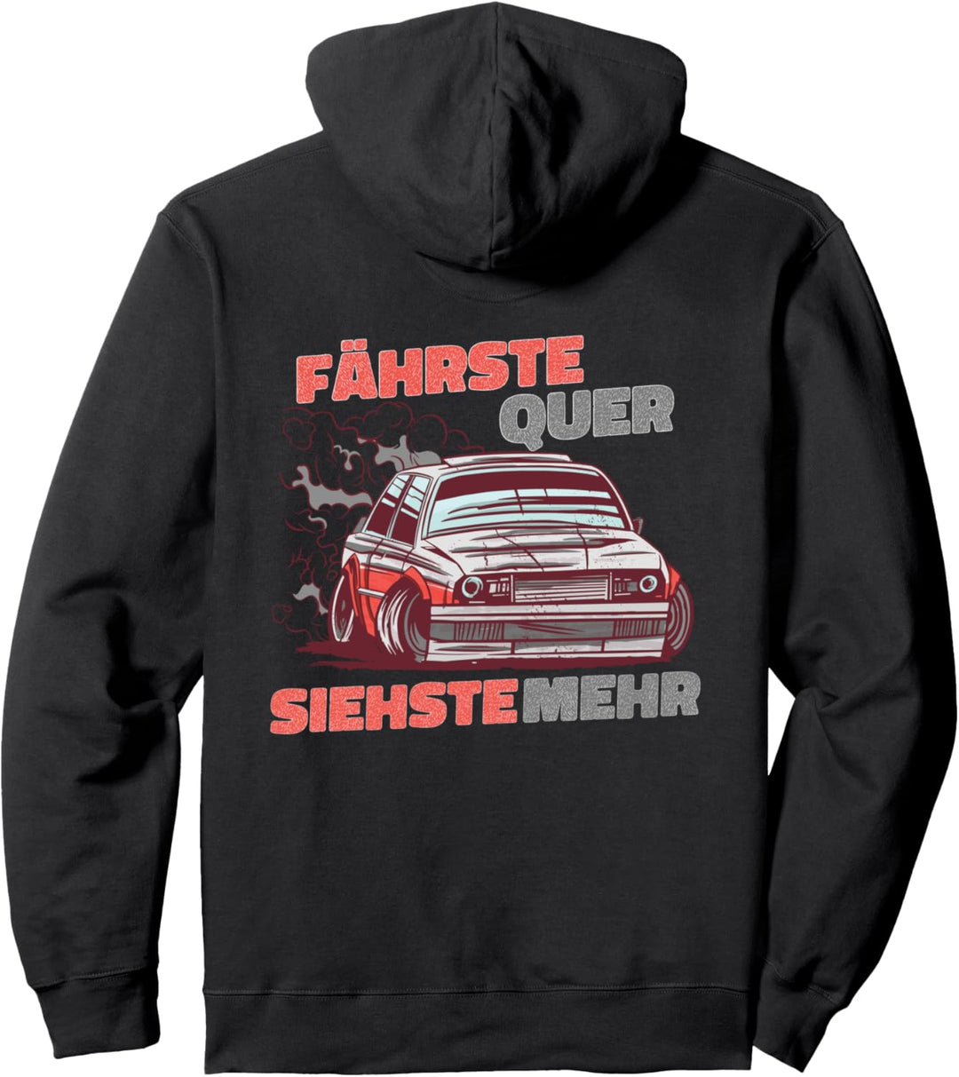 Fährste Quer Siehste Mehr Drifting Auto Tuning Motorsport Pullover Hoodie