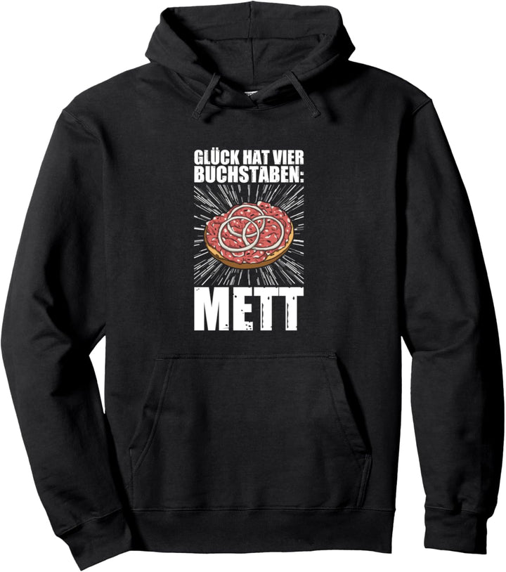Glück hat vier Buchstaben Hackepeter Mettbrötchen Mett Pullover Hoodie