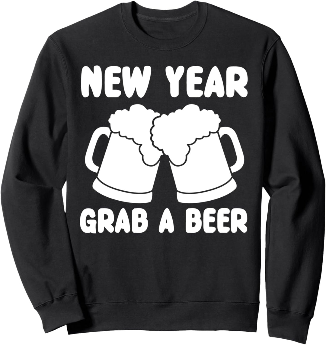 Neues Jahr Schnappen Sie sich ein Bier - Neues Jahr Lustig Sweatshirt
