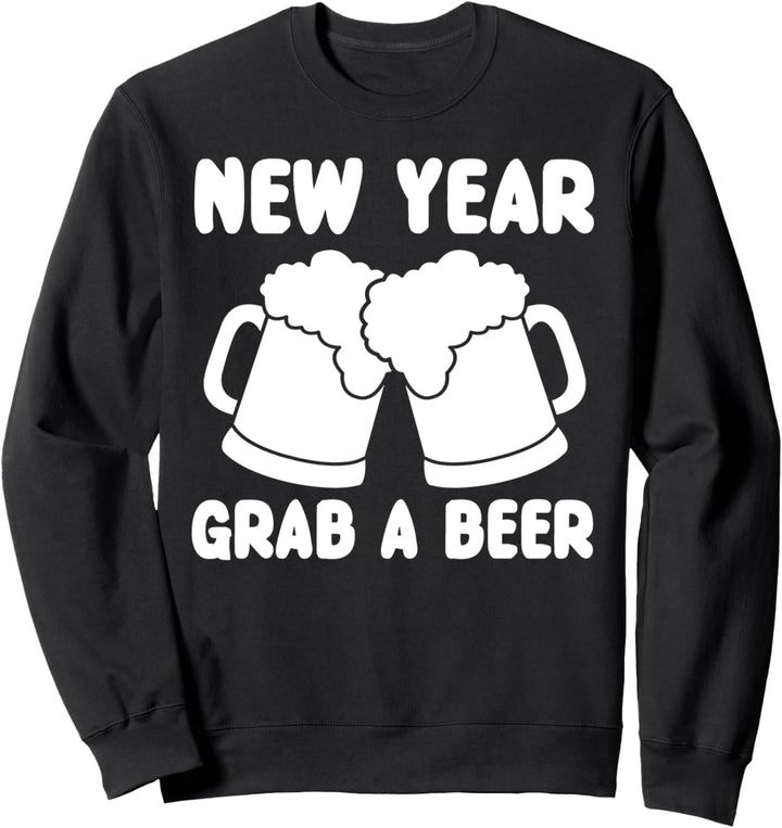 Neues Jahr Schnappen Sie sich ein Bier - Neues Jahr Lustig Sweatshirt