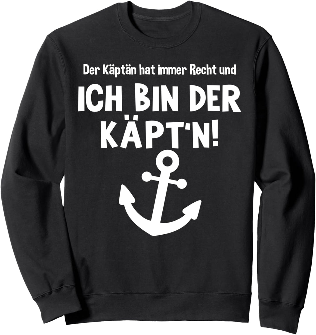 Segeln Der Käptn Hat Immer Recht Kapitän Skipper Segelboot Sweatshirt