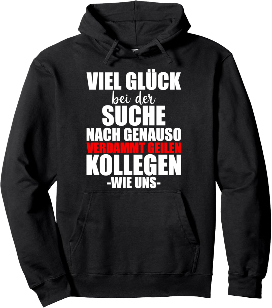 Lustiges Kollege Abschied Spruch Abschiedsgeschenk Neuer Job Pullover Hoodie
