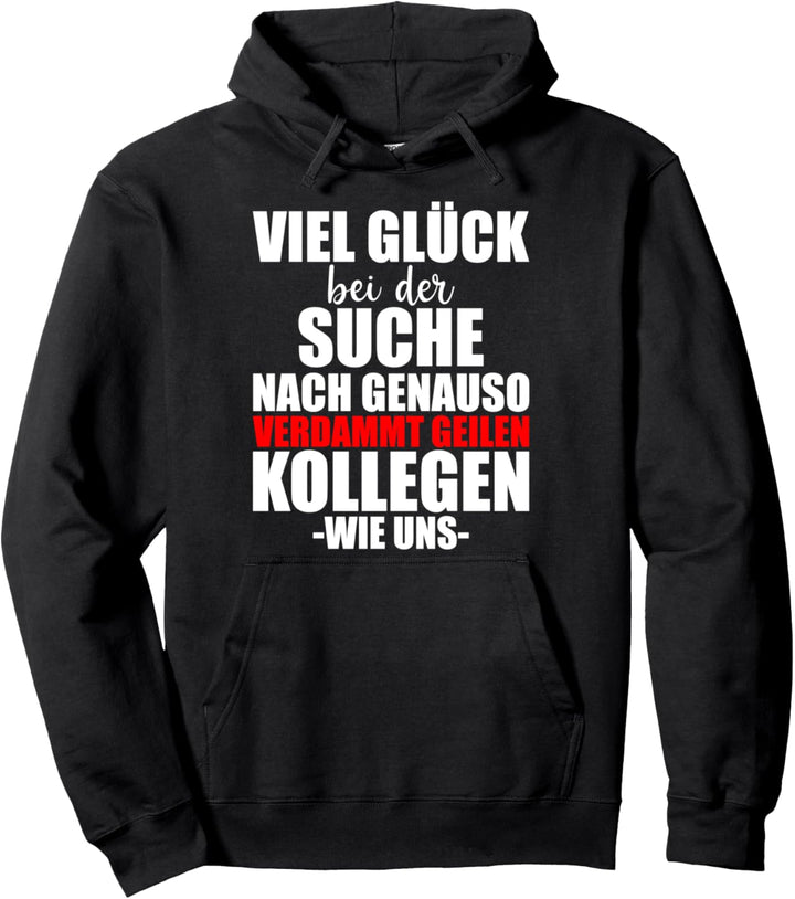 Lustiges Kollege Abschied Spruch Abschiedsgeschenk Neuer Job Pullover Hoodie