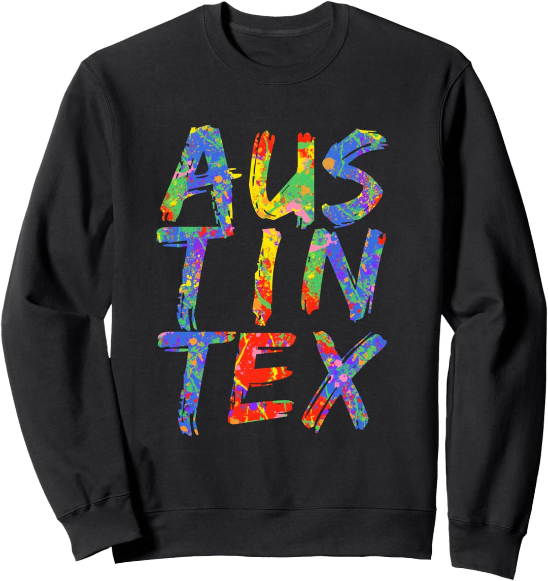 Austin Texas Artwork Colorful Rainbow Texan Gift Austin Tex Sweatshirt