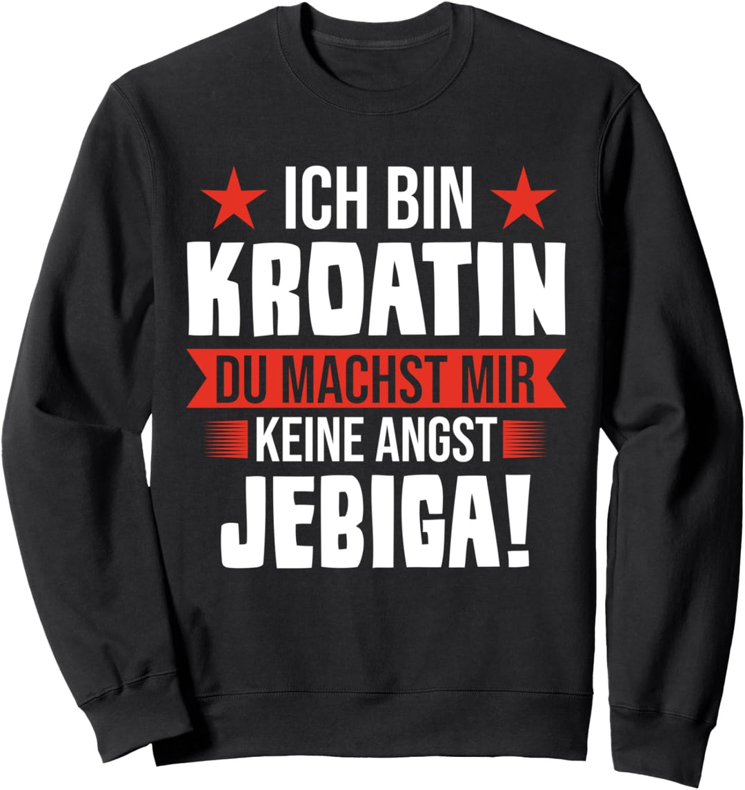 Jebiga Kroatisch Kroatischer Spruch Sweatshirt