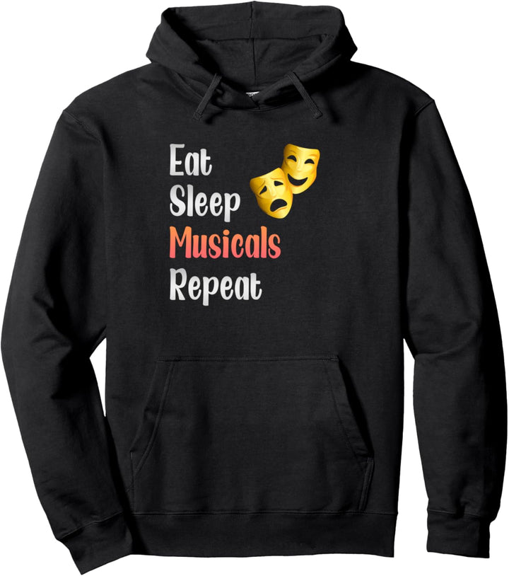 eat sleep musicals repeat, Funny Musical Theater Pullover Hoodie