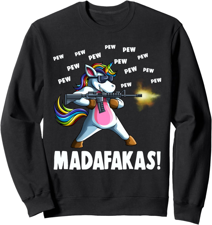 Lustiges Einhorn PewPew Madafakas Verrücktes Einhorn Geschen Sweatshirt