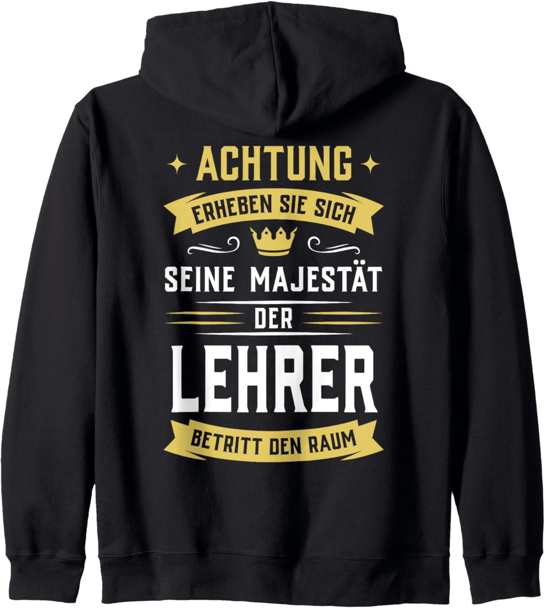 Achtung! Seine Majestät der Lehrer betritt den Raum Kapuzenjacke