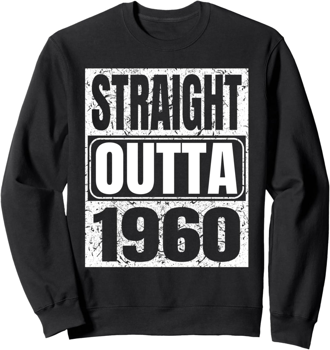 Straight Outta 1960 60th Birthday 60 Years Old Gifts Vintage Sweatshirt