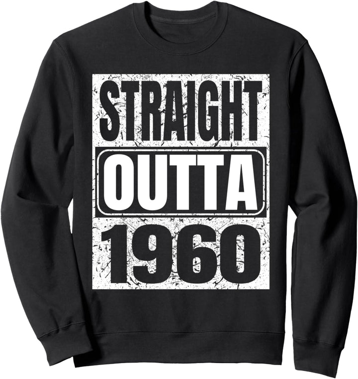 Straight Outta 1960 60th Birthday 60 Years Old Gifts Vintage Sweatshirt