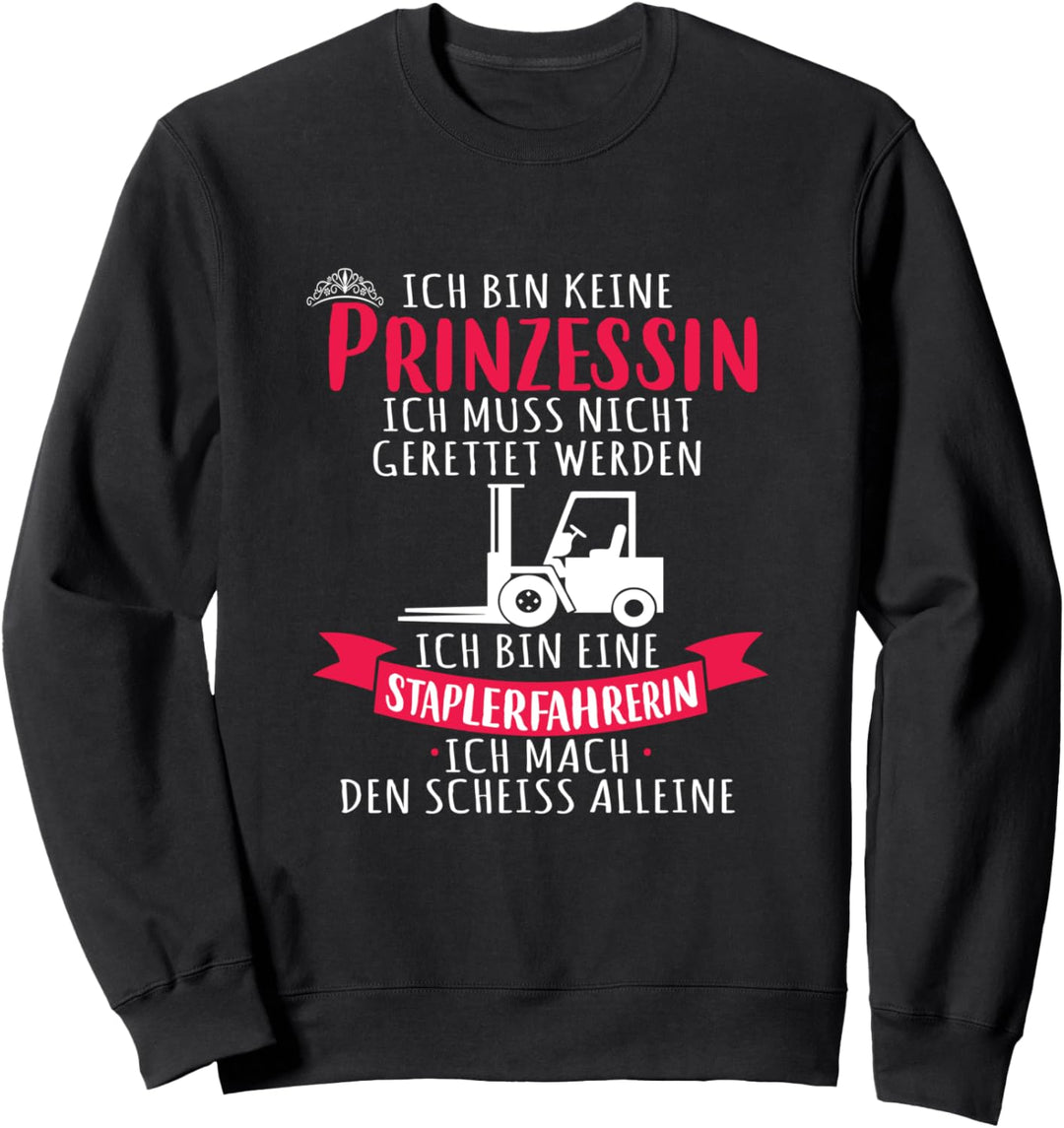 Staplerfahrerin Spruch - Keine Prinzessin Lageristin Stapler Sweatshirt