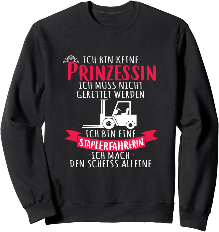 Staplerfahrerin Spruch - Keine Prinzessin Lageristin Stapler Sweatshirt