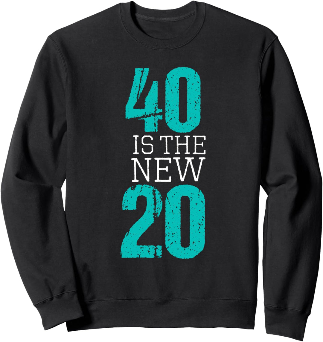Lustiges sarkastisches Geburtstagsgeschenk 40 Is The New 20 Sweatshirt