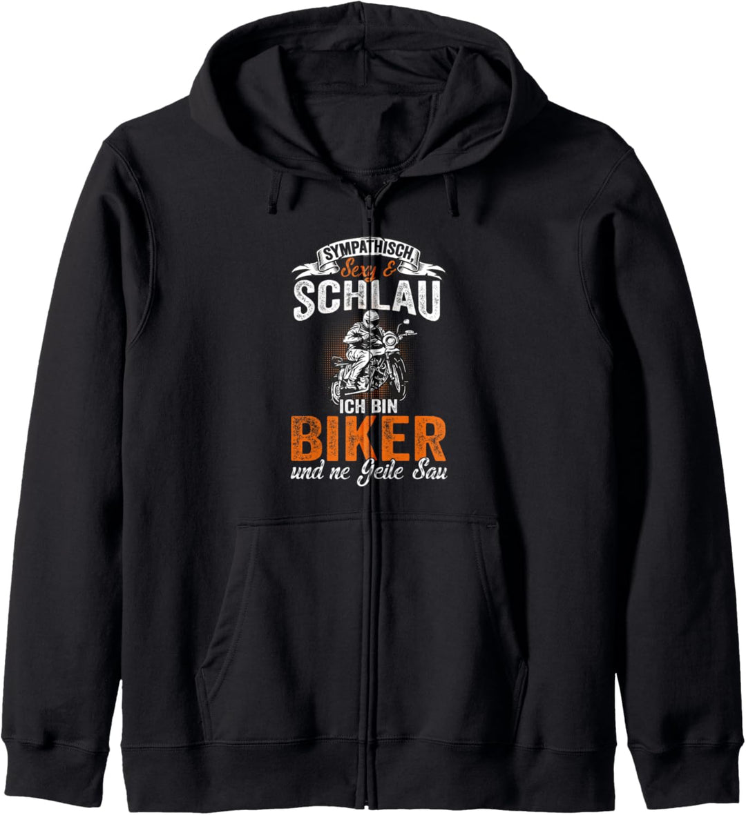 Sympathisch Sexy & Schlau Ich Bin Biker Und Ne Geile Sau Kapuzenjacke