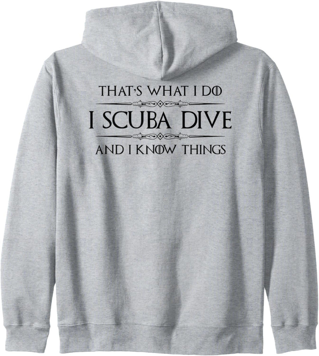 Scuba Diver Gifts - I Scuba Dive & I Know Things Diving Kapuzenjacke