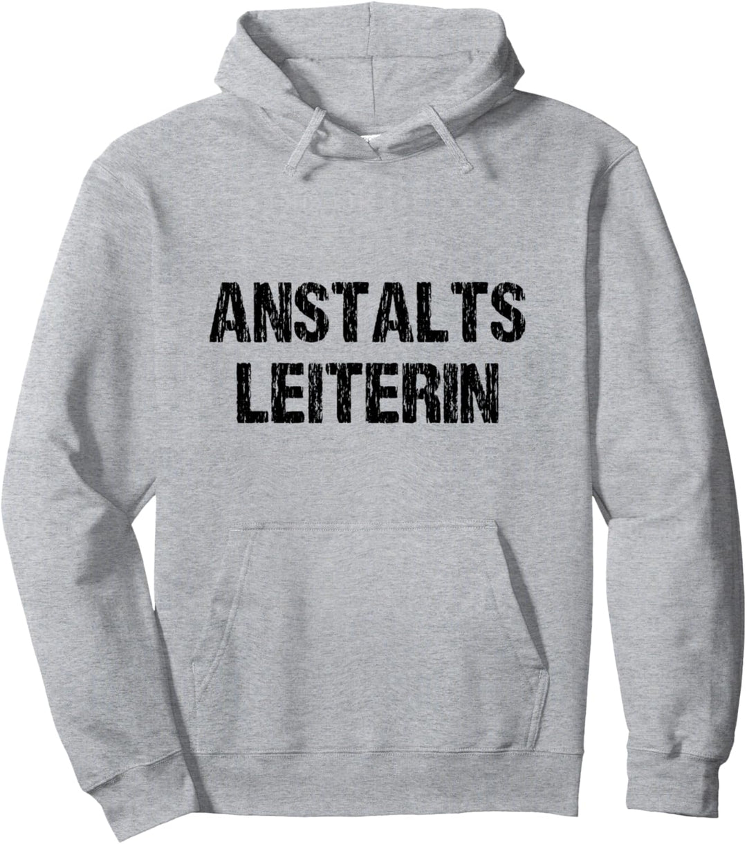 Anstaltsleiterin Lustiger Spruch Mädels Vorgesetze Muttertag Pullover Hoodie