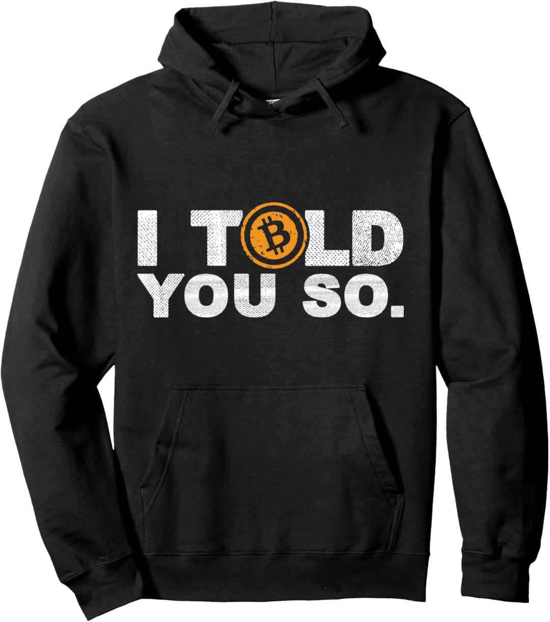 I Told You So Bitcoin Vorhersage BTC Kryptowährung Pullover Hoodie