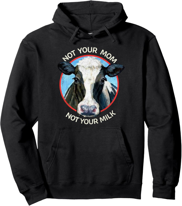 Nicht deine Milch Mama I Tierliebe, Tierschutz & Vegan Pullover Hoodie