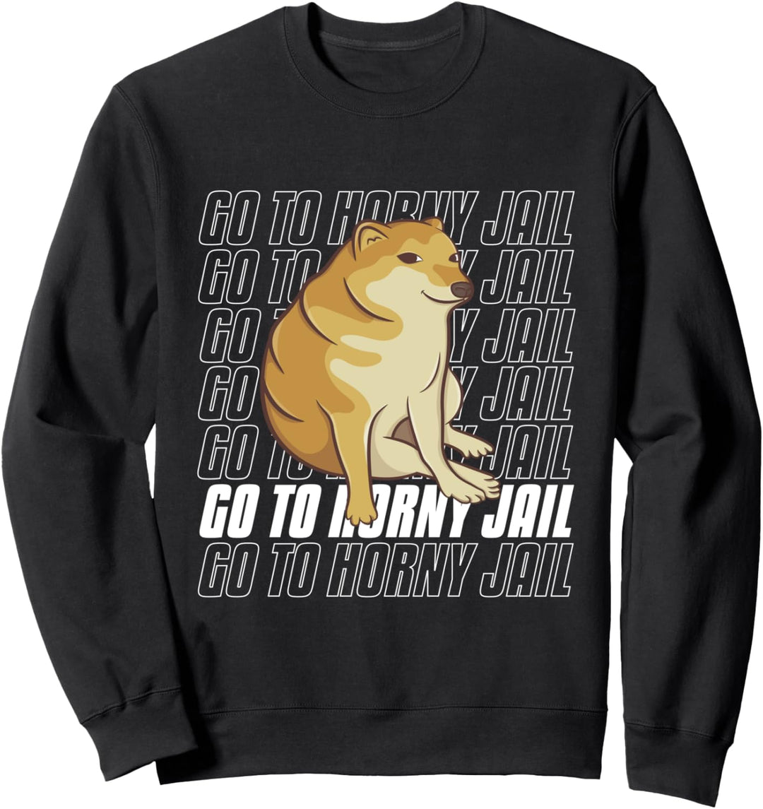 Go To Horny Jail Bonk Meme - Cheems Doge Meme Sweatshirt