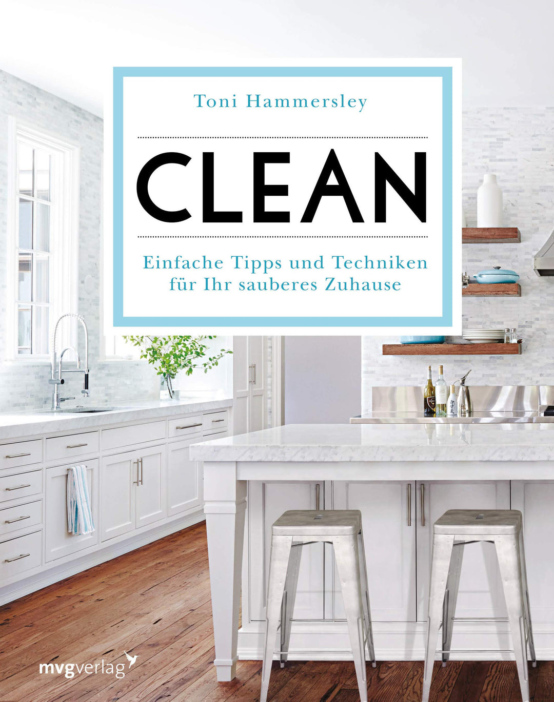 Clean: Einfache Tipps und Techniken für Ihr sauberes Zuhause, Gebundenes Buch