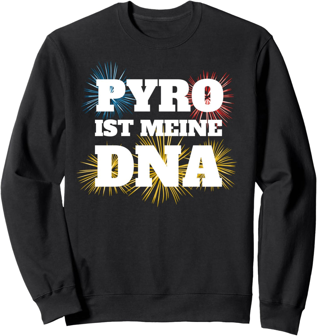 Pyro ist meine DNA Pyrotechniker Feuerwerker Sweatshirt