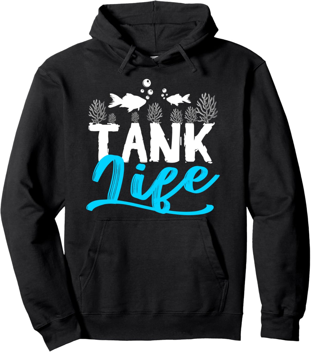 Tank Life Fish Tank Enthusiast | Saltwater Freshwater Tank Pullover Hoodie