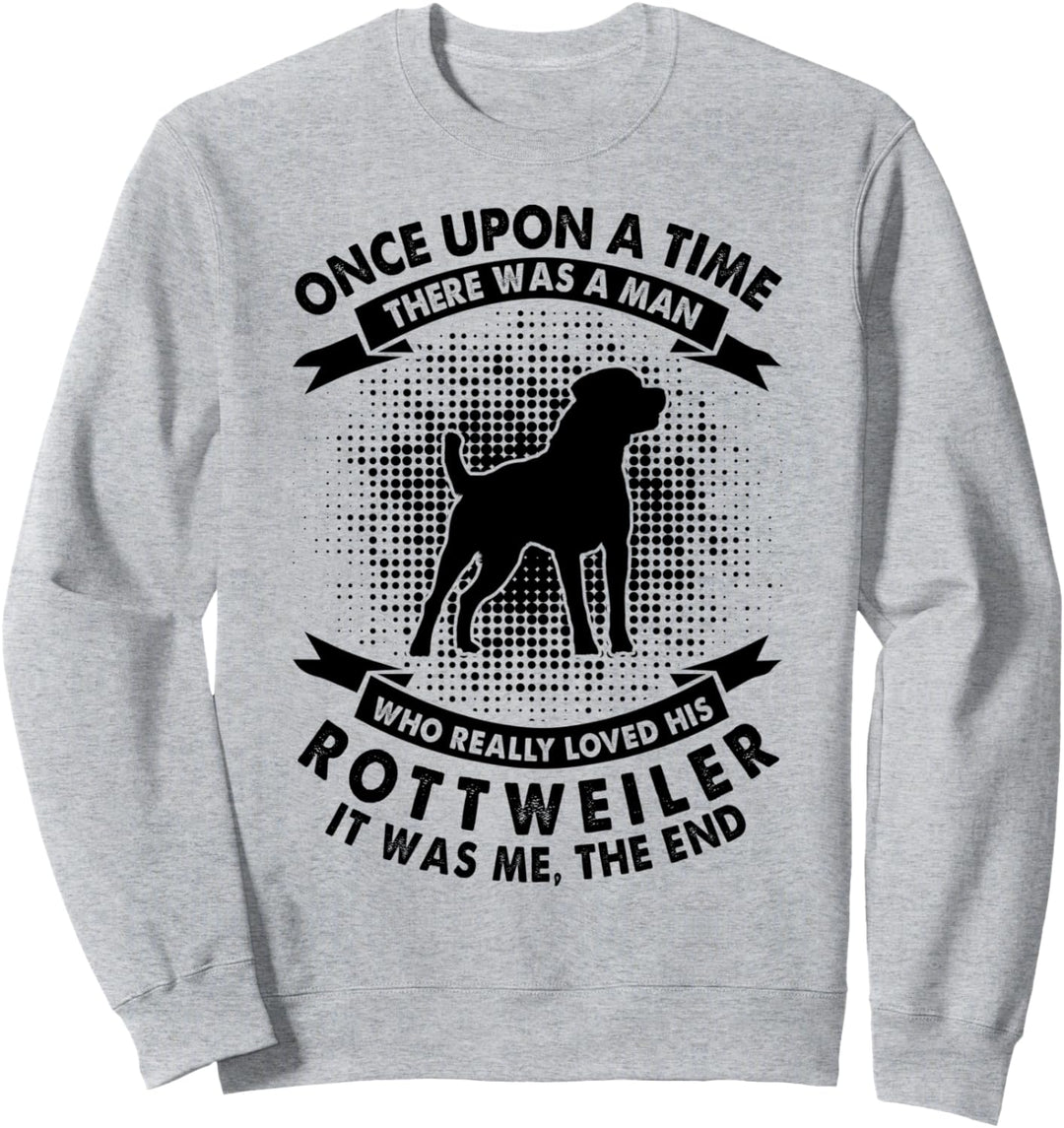 Es war einmal ein Mensch - Lustiger Rottweiler Sweatshirt