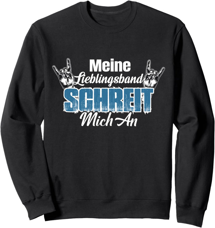 Heavy Metal / Hard Rock / Metal Fan Geschenk / Band Spruch Sweatshirt
