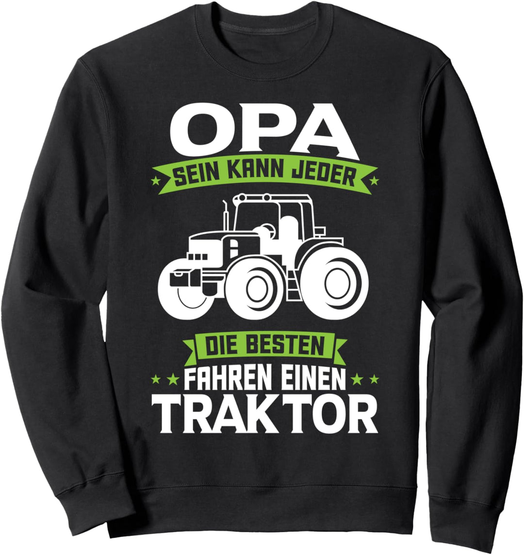 Traktor Opa Landwirt Traktorfahrer Sweatshirt