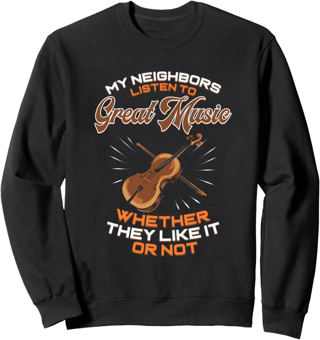 Cello Nachbarn Musikinstrument Musiker Cellist Sweatshirt