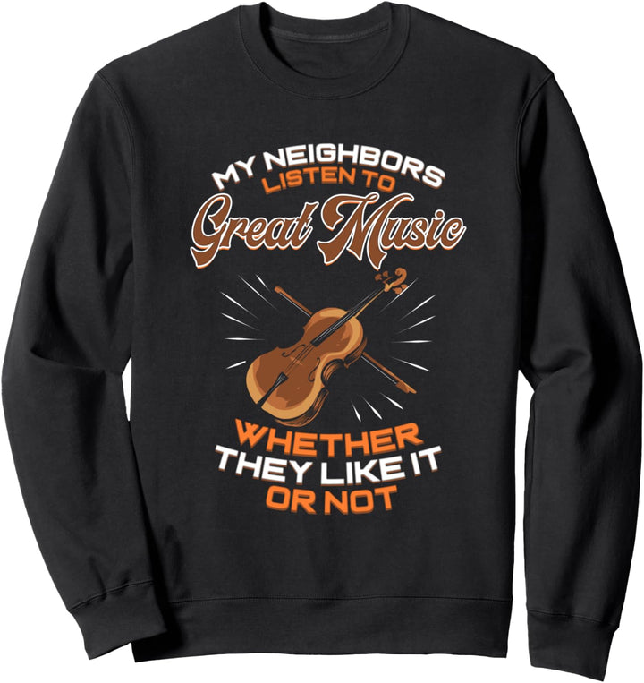 Cello Nachbarn Musikinstrument Musiker Cellist Sweatshirt