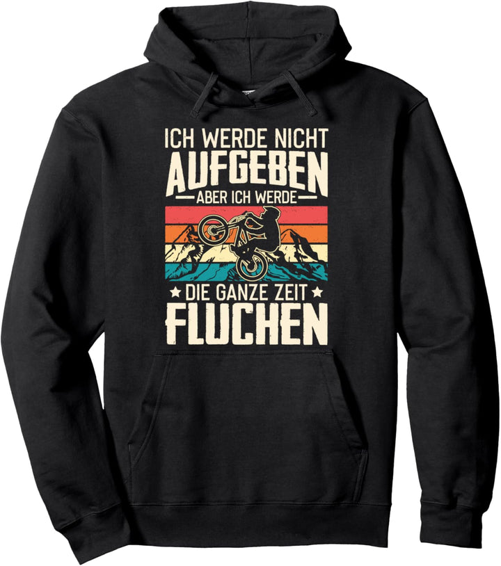 Ich Werde Nicht Aufgeben Aber Ich Werde Ganze Zeit Fluchen Pullover Hoodie