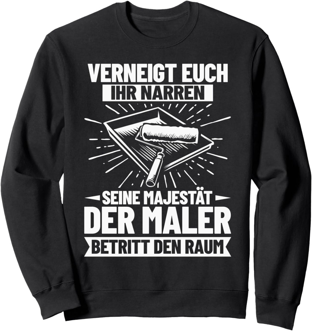 Maler Lackierer Pinselquäler Anstreicher Malermeister Sweatshirt